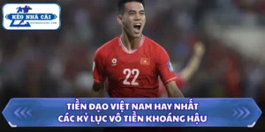 Tiền Đạo Việt Nam Hay Nhất - Các Kỷ Lục Vô Tiền Khoáng Hậu 7 Tiền đạo Việt Nam hay nhất