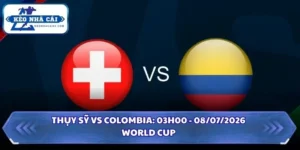Soi Kèo Thụy Sỹ Vs Colombia: 03h00 - 08/7 - World Cup 2026 4 Soi kèo Thụy Sỹ vs Colombia